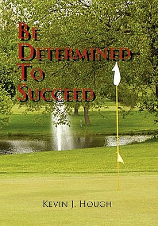 Buch Be Determined to Succeed Kevin J Hough