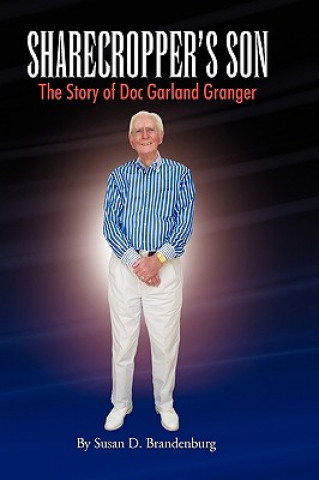 Könyv Sharecropper's Son - The Story of Doc Garland Granger Susan D Brandenburg
