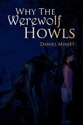 Carte Why the Werewolves Howl Daniel Miniet