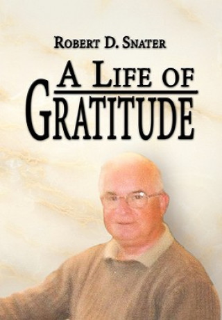 Book Life of Gratitude Robert D Snater
