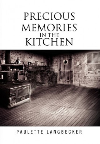 Knjiga Precious Memories In The Kitchen Paulette Langbecker