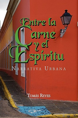 Könyv Entre La Carne y El Espiritu Tomas Reyes