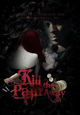 Carte Kill the Pain Away Jennifer L Sanchez and Edward a Hall