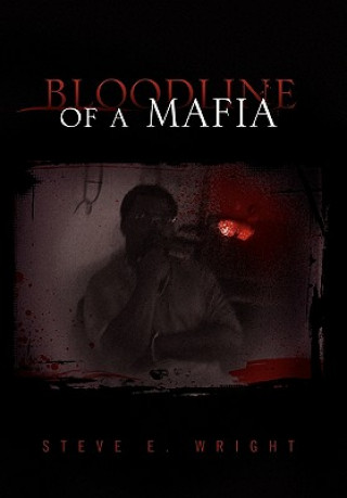 Książka Bloodline of a Mafia Steve E Wright