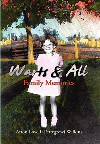 Libro Warts and All Afton Lovell (Pettegrew) Wilkins
