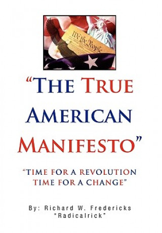 Kniha True American Manifesto Richard Fredericks ''Radicalrick''