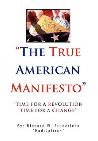 Könyv True American Manifesto Richard Fredericks ''Radicalrick''