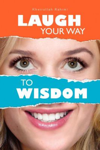 Kniha Laugh Your Way to Wisdom Kheirollah Rahimi