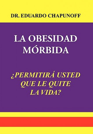 Kniha Obesidad Morbida Dr Eduardo Chapunoff