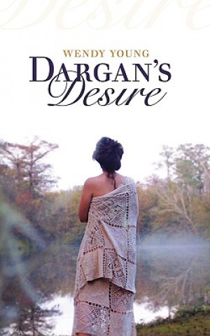 Könyv Dargan's Desire Wendy Young