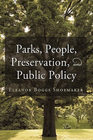 Könyv Parks, People, Preservation, and Public Policy Eleanor Boggs Shoemaker