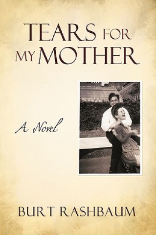 Kniha Tears for My Mother Rashbaum Burt Rashbaum
