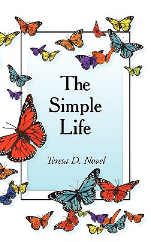 Knjiga Simple Life Teresa D Novel