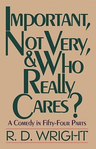 Carte Important, Not Very, & Who Really Cares? R D Wright