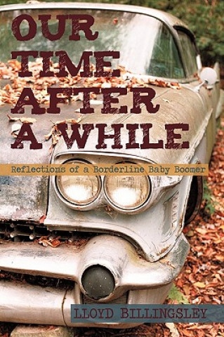 Knjiga Our Time After a While Billingsley Lloyd Billingsley