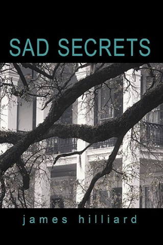 Knjiga Sad Secrets Hilliard James Hilliard