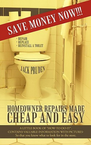 Könyv Homeowner Repairs Made Cheap and Easy Jack Pruden