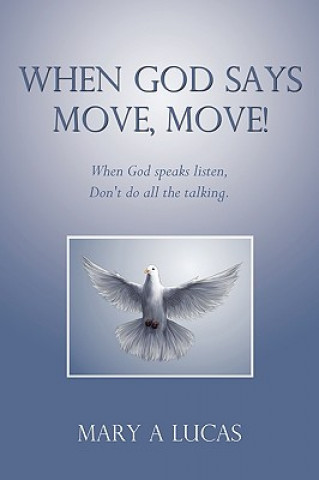 Libro When God says Move, move! Mary a Lucas