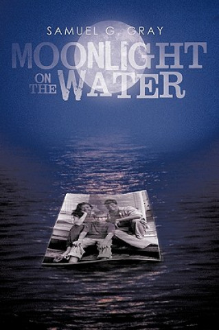 Könyv Moonlight on the Water Samuel G Gray