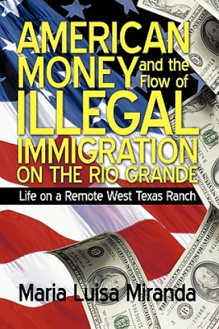 Kniha American Money and the Flow of Illegal Immigration on the Rio Grande Maria Luisa Miranda