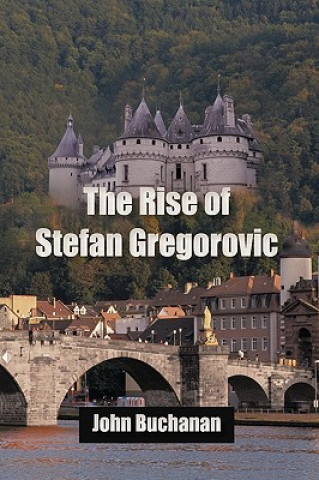 Kniha Rise of Stefan Gregorovic Buchanan John Buchanan