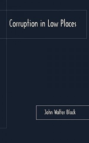 Buch Corruption in Low Places Walter Black John Walter Black