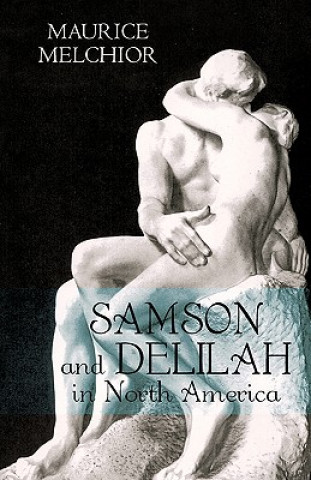 Könyv Samson and Delilah in North America Melchior Maurice Melchior