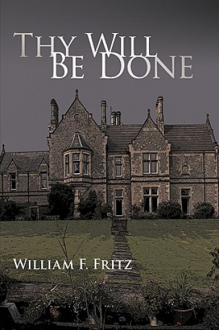Buch Thy Will Be Done F Fritz William F Fritz