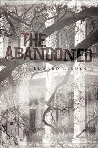 Könyv Abandoned Linden Edward Linden