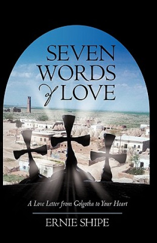 Libro Seven Words of Love Ernie Shipe