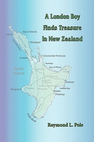 Kniha London Boy Finds Treasure in New Zealand Raymond L Pole