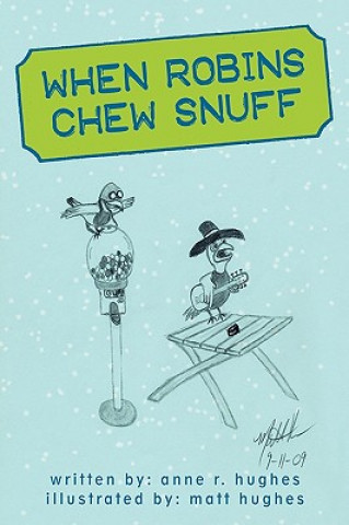 Kniha When Robins Chew Snuff Anne R Hughes
