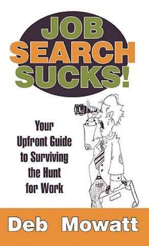 Book Job Search Sucks! Deb Mowatt