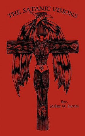 Книга Satanic Visions Joshua M Escritt Rev Joshua M Escritt