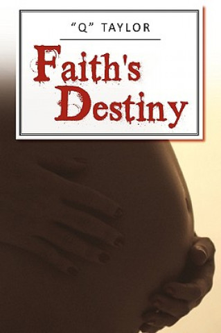 Kniha Faith's Destiny Taylor "Q" Taylor