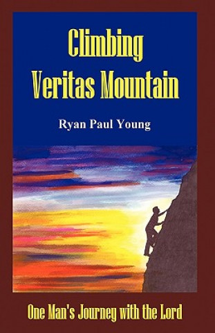 Książka Climbing Veritas Mountain Ryan Paul Young