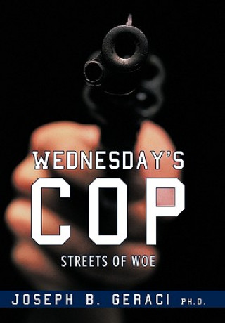 Kniha Wednesday's Cop Joseph B Geraci Ph D