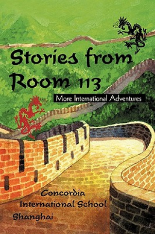 Книга Stories from Room 113 International School Shanghai Concordia International School Shanghai