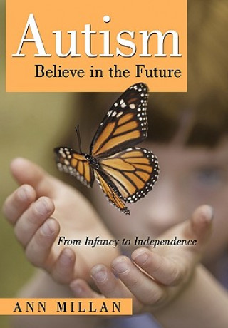 Book Autism-Believe in the Future Ann Millan
