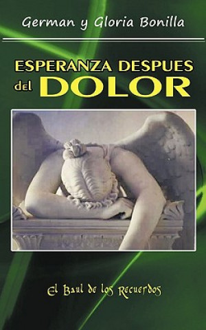 Kniha Esperanza Despues del Dolor Y Gloria Bonilla German y Gloria Bonilla