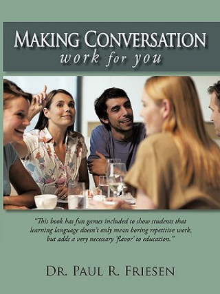 Buch Making Conversation Work for You Dr Paul R Friesen