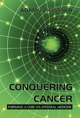 Könyv Conquering Cancer Adam J Reissner