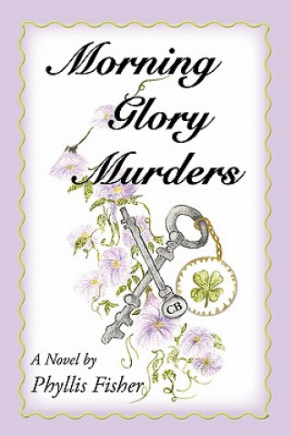 Kniha Morning Glory Murders Phyllis Fisher