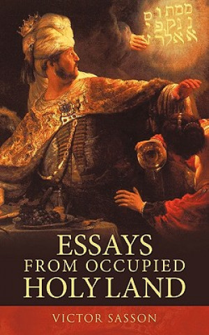 Könyv Essays from Occupied Holy Land Victor Sasson