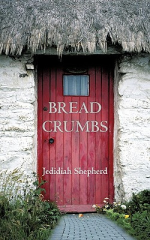 Knjiga Bread Crumbs Jedidiah Shepherd