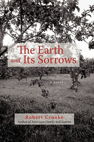 Könyv Earth and Its Sorrows Crooke Robert Crooke