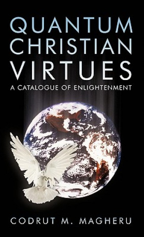 Книга Quantum Christian Virtues Codrut M Magheru