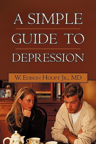 Kniha Simple Guide to Depression W Edison Houpt Jr MD