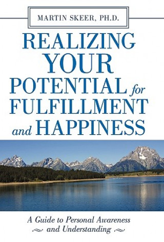 Buch Realizing Your Potential for Fulfillment and Happiness Martin Skeer Ph D