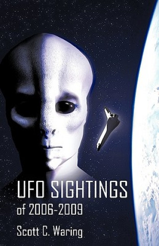 Kniha UFO Sightings of 2006-2009 Scott C Waring